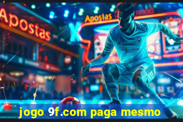 jogo 9f.com paga mesmo